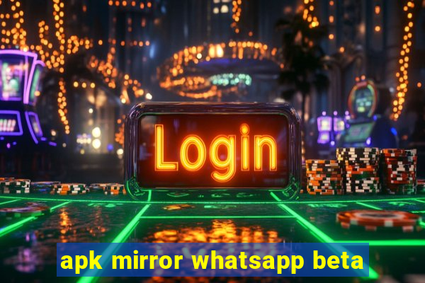 apk mirror whatsapp beta